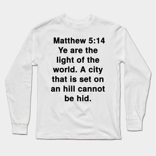 Matthew 5:14  King James Version (KJV) Bible Verse Typography Long Sleeve T-Shirt